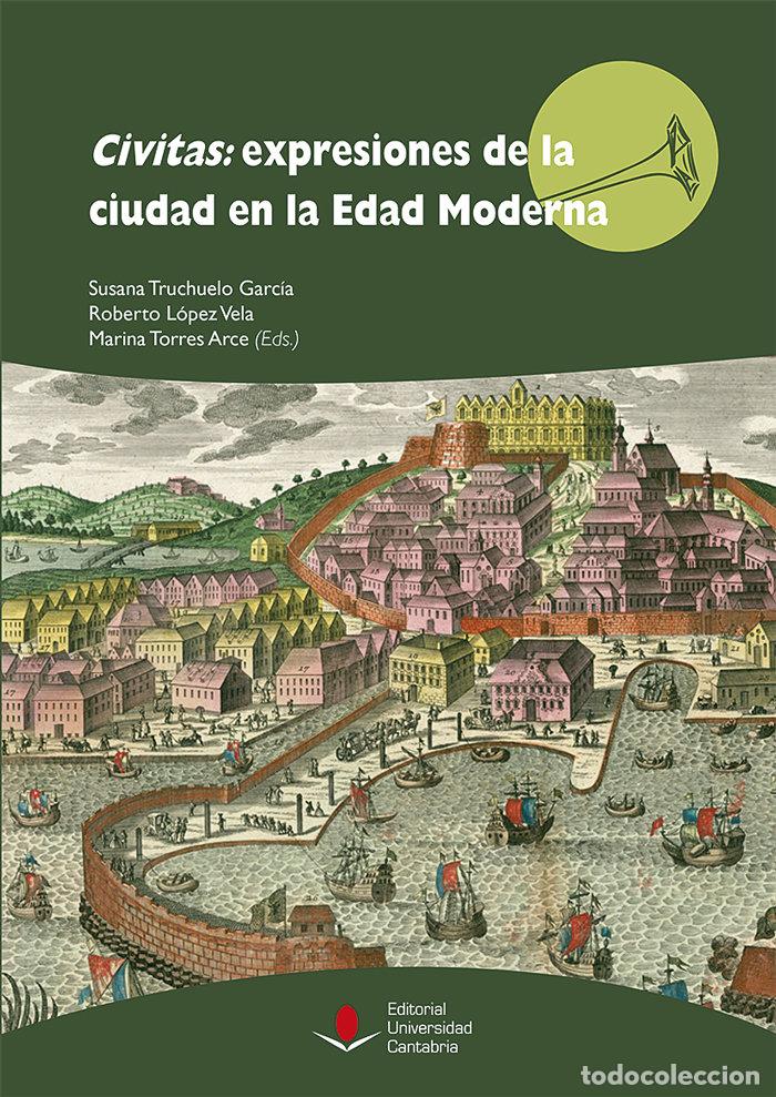 Libros: CIVITAS EXPRESIONES DE LA CIUDAD EN LA EDAD MODERNA - AAVV
