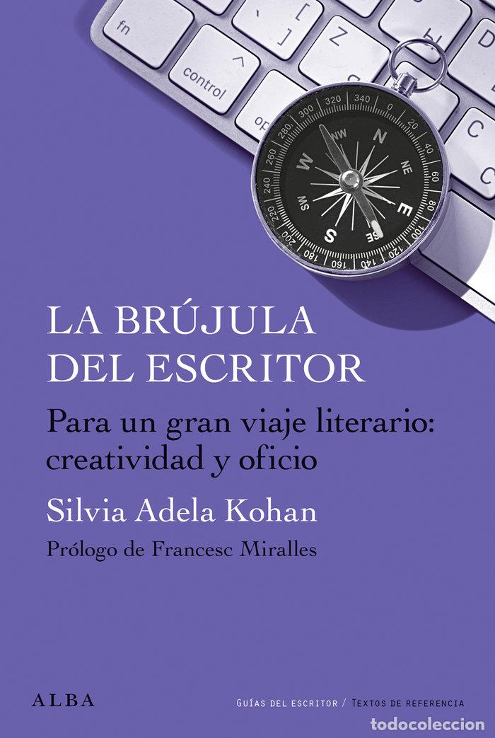 Libros: LA BRUJULA DEL ESCRITOR - KOHAN, SILVIA ADELA