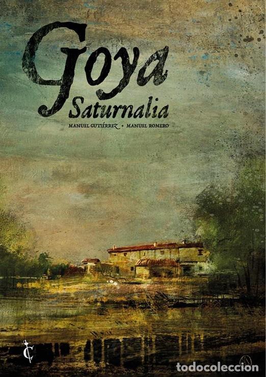 Libros: GOYA SATURNALIA - MANUEL GUTIERREZ