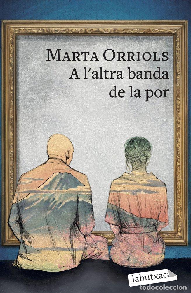 Libros: A L'ALTRA BANDA DE LA POR - MARTA ORRIOLS