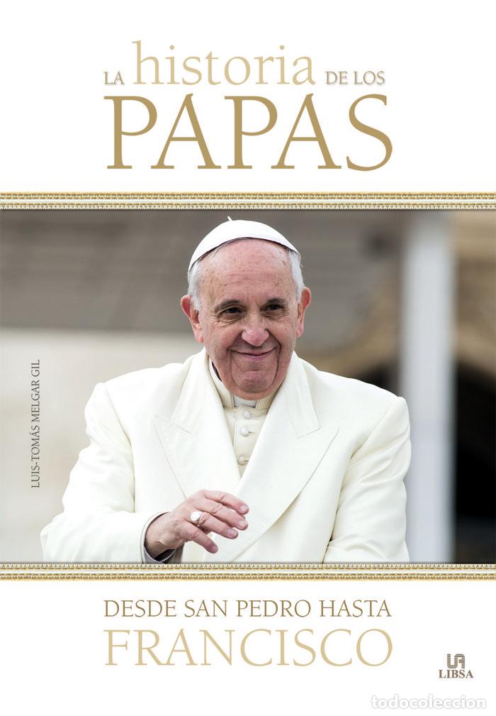 Libri: HISTORIA DE LOS PAPAS - MELGAR GIL, LUIS-TOMAS