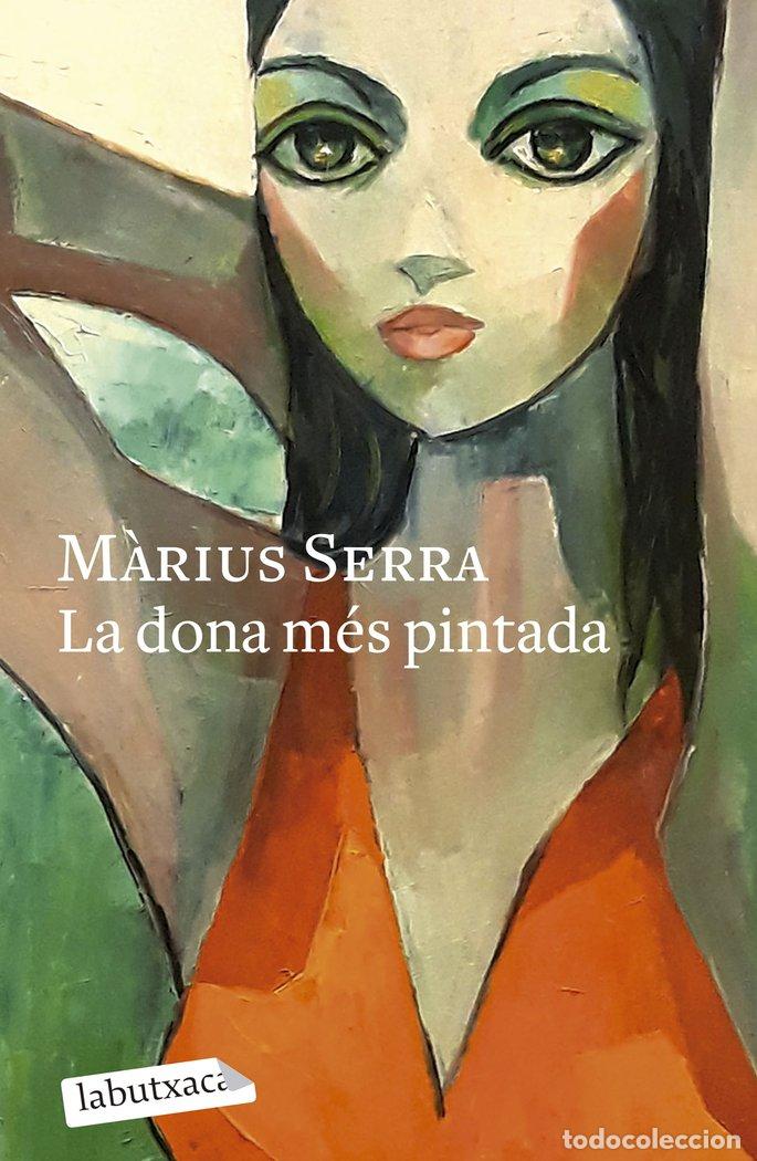 Libros: LA DONA MES PINTADA - SERRA, M&middot;RIUS