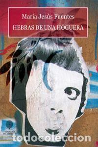books: HEBRAS DE UNA HOGUERA - FUENTES GARCIA, MARIA JESUS