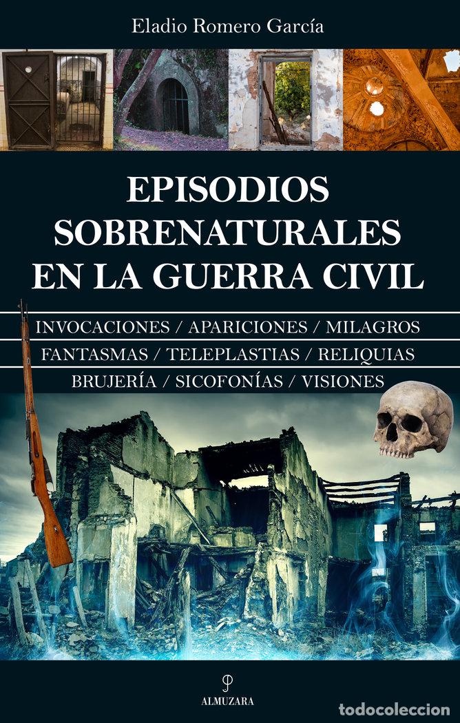 Libros: EPISODIOS SOBRENATURALES EN LA GUERRA CIVIL - ROMERO GARCIA, ELADIO