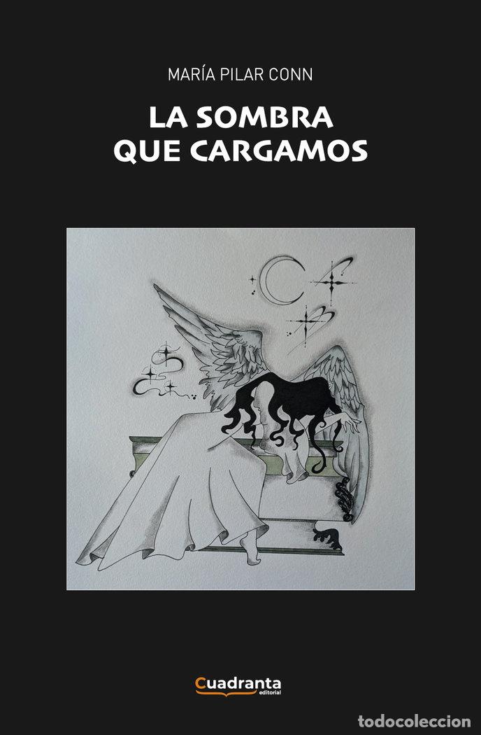 Libros: LA SOMBRA QUE CARGAMOS - CONN, MARIA PILAR