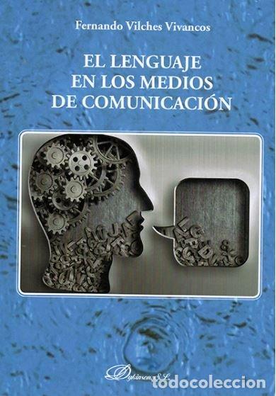 Libros: LENGUAJE EN LOS MEDIOS DE COMUNICACION,EL - VILCHES VIVANCOS, FERNANDO