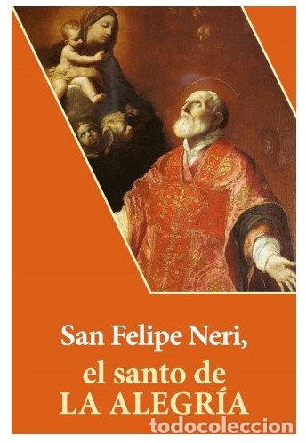 Libros: SAN FELIPE NERI EL SANTO DE LA ALEGRIA - LASCURAIN, CRISTIAN ABEL
