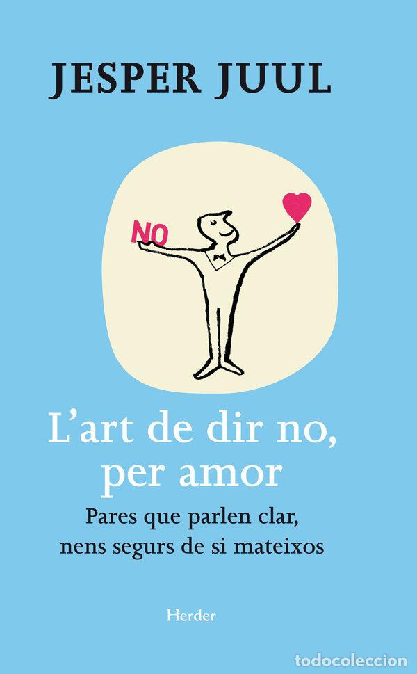 Libros: L'ART DE DIR NO, PER AMOR - JUUL, JESPER