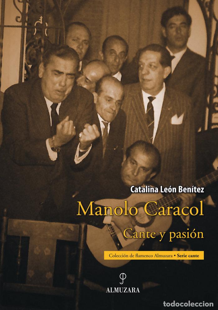 books: MANOLO CARACOL CANTE Y PASION - LEON BENITEZ, CATALINA
