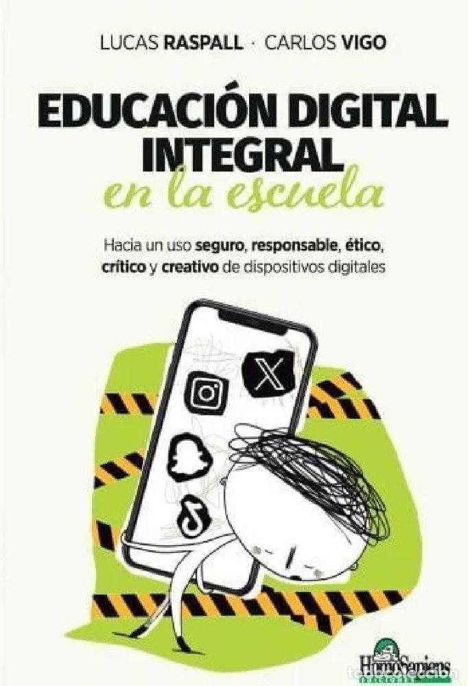 Livros: EDUCACION DIGITAL INTEGRAL EN LA ESCUELA - LUCAS RASPALL