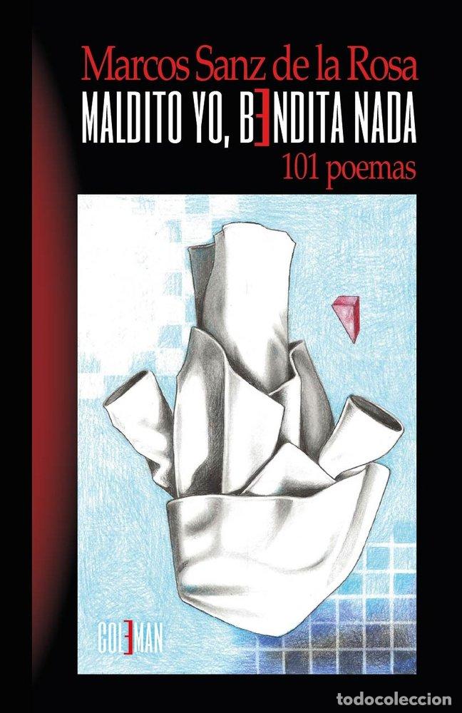 Libros: MALDITO YO, BENDITA NADA - SANZ DE LA ROSA, MARCOS