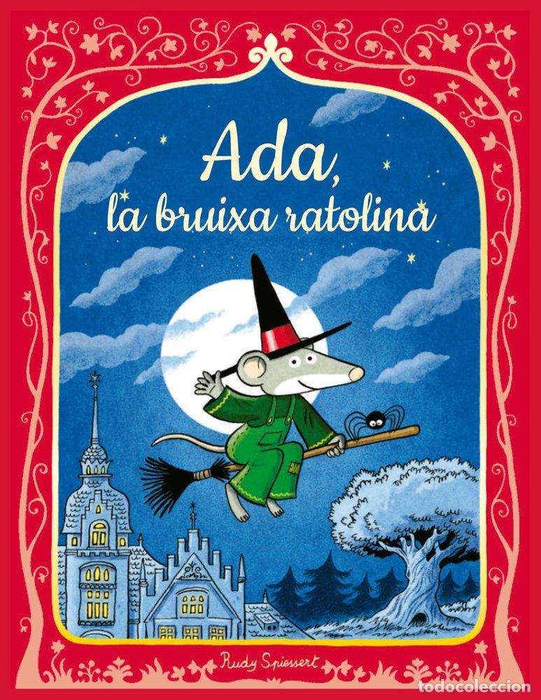 Livros: ADA LA RATOLINA BRUIXA - SPIESSERT, RUDY