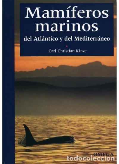 Libros: MAMIFEROS MARINOS ATLANTICO Y MEDITERRANEO - CHRISTIAN KINZE, CARL