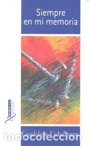 B&uuml;cher: SIEMPRE EN MI MEMORIA - EICHELBAUM, GUADALUPE