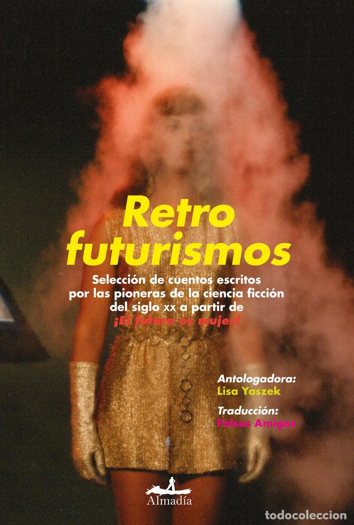 Libri: RETROFUTURISMOS - STONE, LESLIE F.