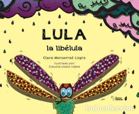 Livros: LULA LA LIBELULA - MONTSERRAT LLOPIS, CLARA