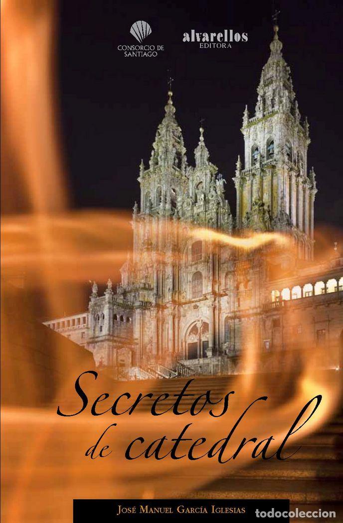 Livros: SECRETOS DE CATEDRAL - GARCIA IGLESIAS, JOSE MANUEL