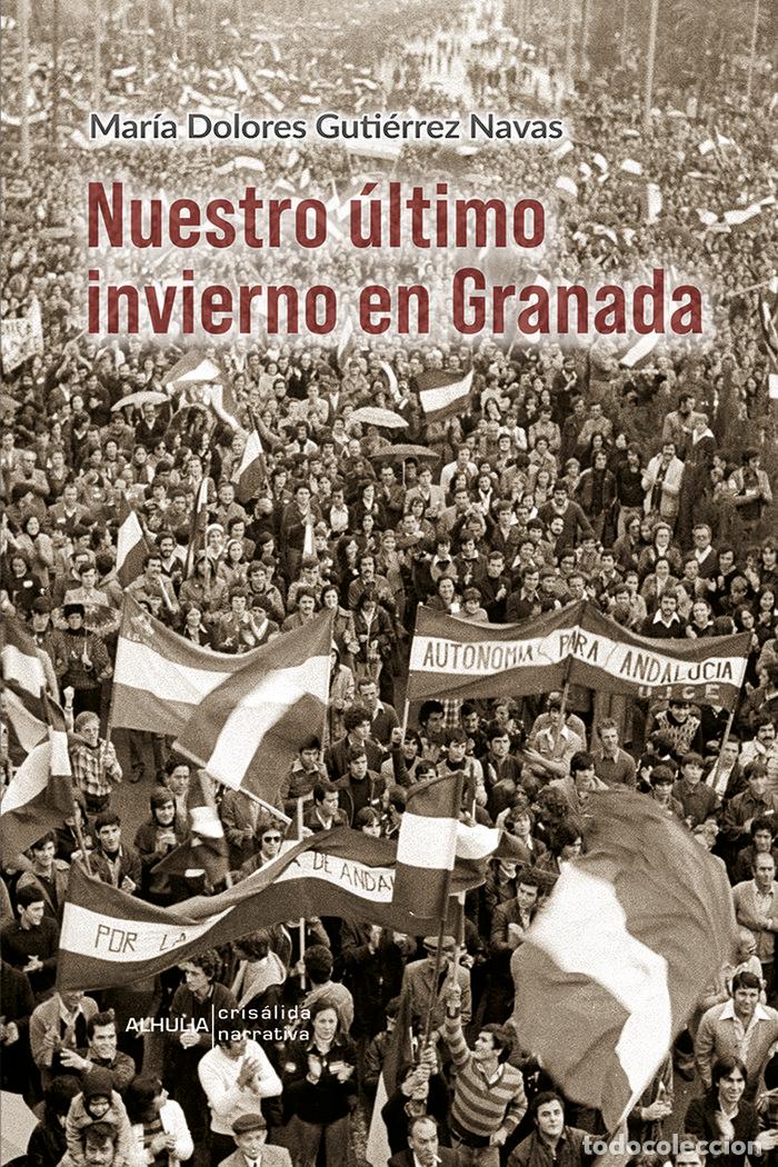 Libri: NUESTRO ULTIMO INVIERNO EN GRANADA - GUTIERREZ NAVAS, MARIA DOLORES