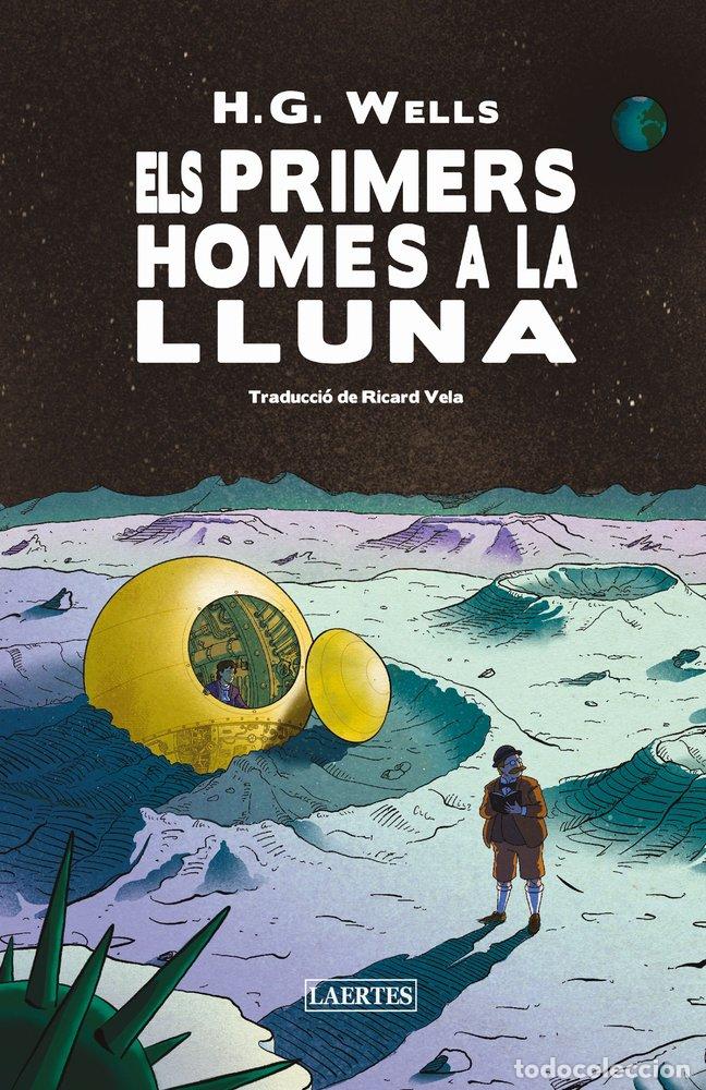 Livros: PRIMERS HOMES A LA LLUNA,ELS - WELLS, H G