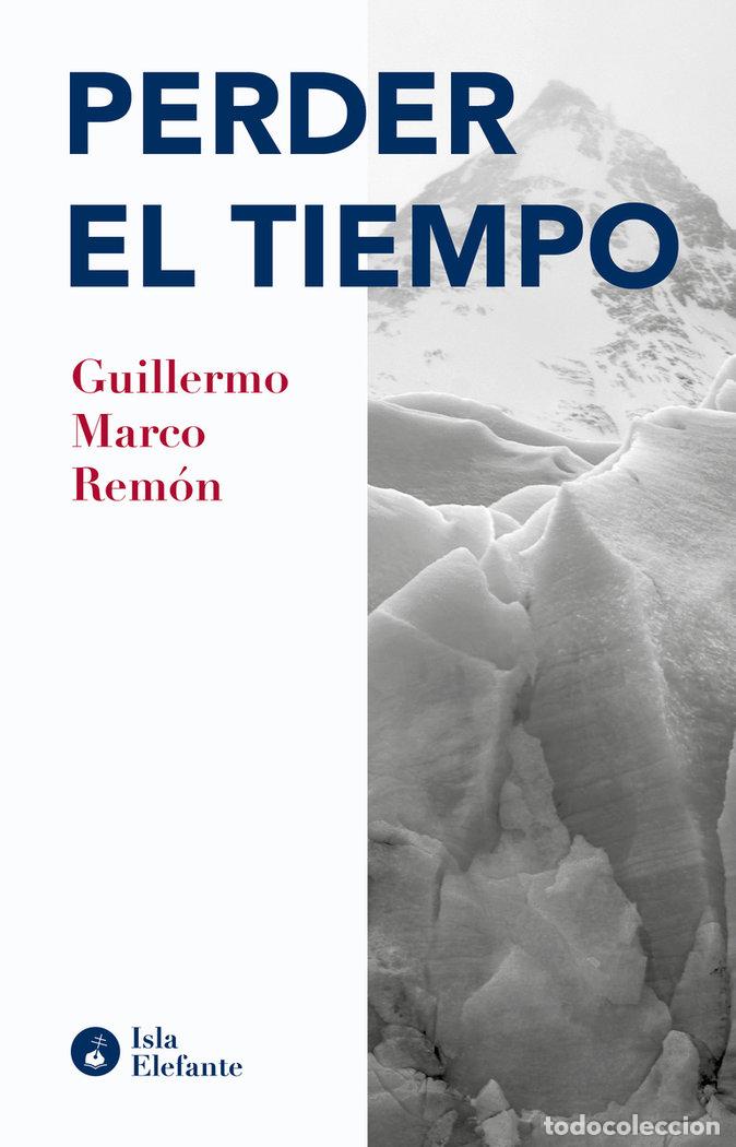 Libri: PERDER EL TIEMPO - MARCO REMON, GUILLERMO