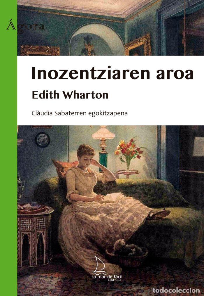 Libri: INOZENTZIAREN AROA - WHARTON, EDITH