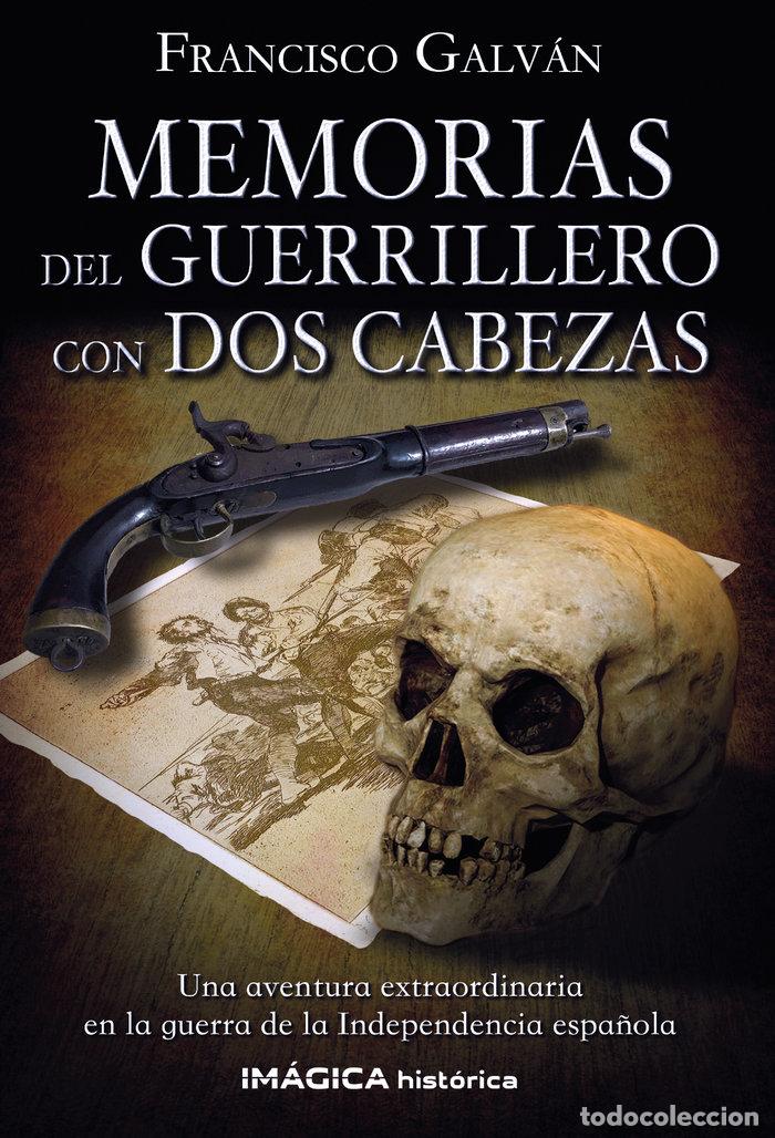 Libri: MEMORIAS DEL GUERRILLERO CON DOS CABEZAS - GALVAN, FRANCISCO