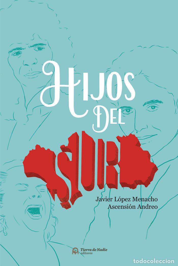 Libri: HIJOS DEL SUR - LOPEZ MENACHO, JAVIER