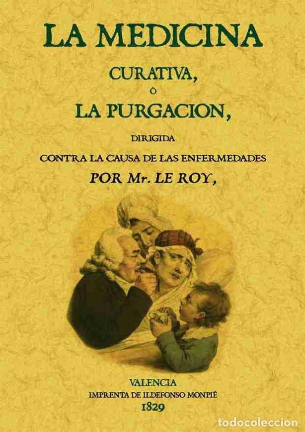 B&uuml;cher: MEDICINA CURATIVA O LA PURGACION, LA - LEROY, ALPHONSE VINCENT LOUIS