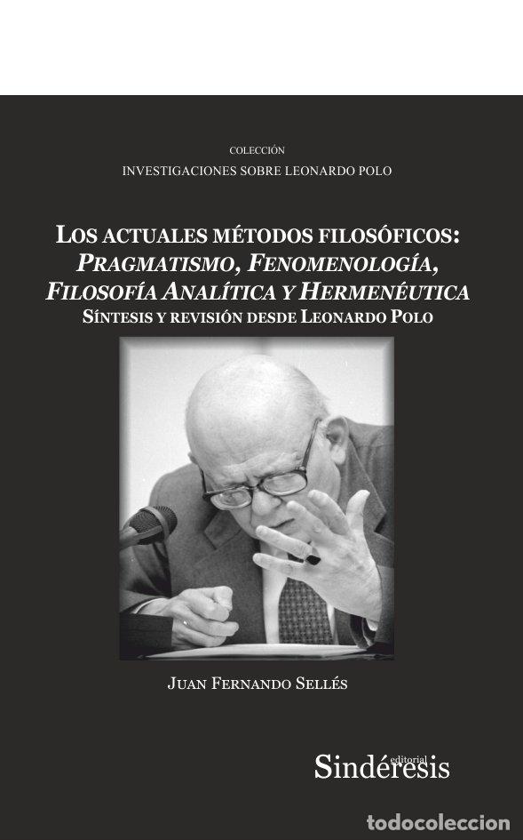 books: LOS ACTUALES METODOS FILOSOFICOS PRAGMATISMO, FENOMENOLOGIA - SELLES DAUDER, JUAN FERNANDO