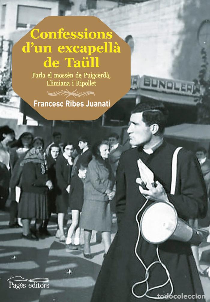 books: CONFESSIONS D'UN EXCAPELLA DE TA&Uuml;LL - RIBES JUANATI, FRANCESC
