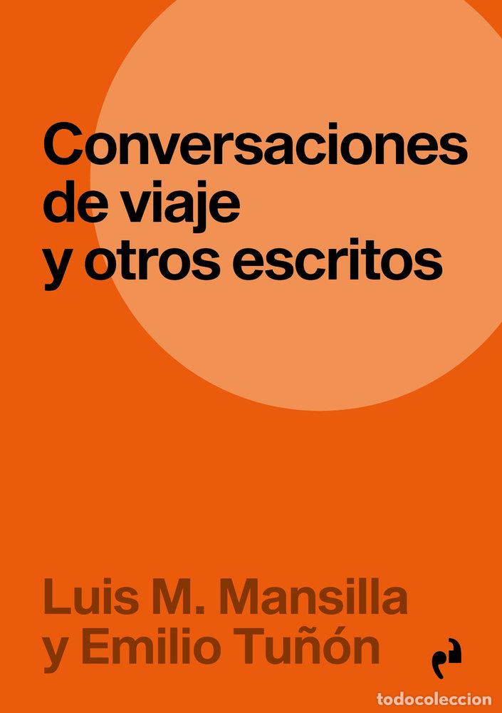 Livros: CONVERSACIONES DE VIAJE Y OTROS ESCRITOS NE - MORENO MANSILLA, LUIS