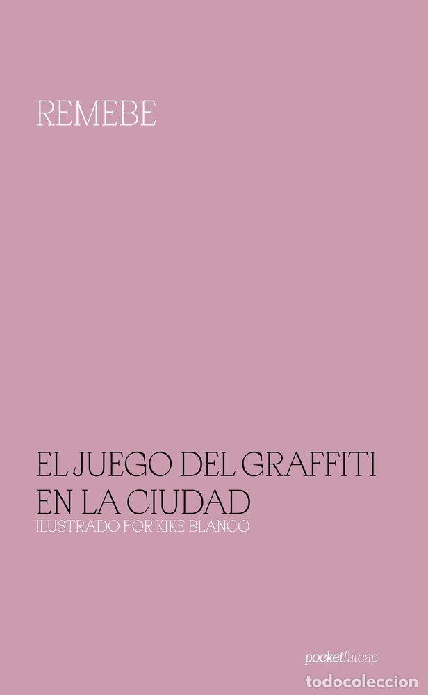 Livros: EL JUEGO DEL GRAFFITI EN LA CIUDAD - REMEBE, REMEBE