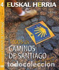 Livros: TODOS LOS CAMINOS DE SANTIAGO QUE CRUZAN EUSKAL HERRIA - IZAGIRRE OLAIZOLA, ANDER