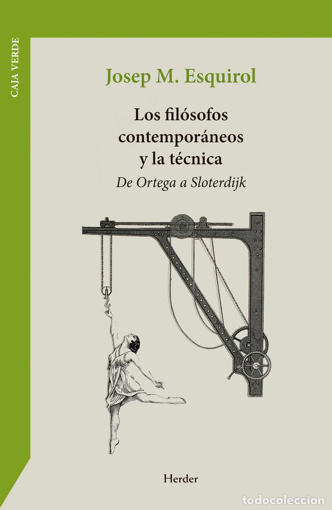Libri: LOS FILOSOFOS CONTEMPORANEOS Y LA TECNICA - ESQUIROL, JOSEP MARIA