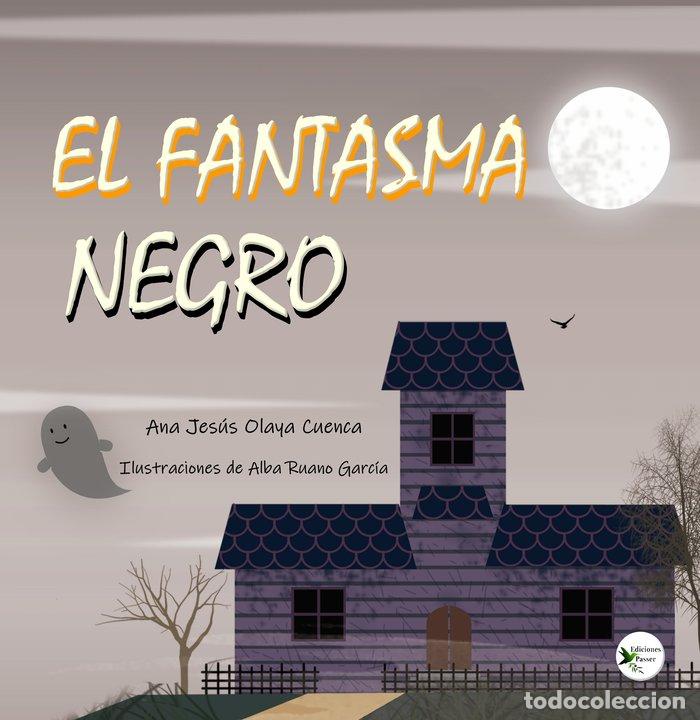 Libros: EL FANTASMA NEGRO - OLAYA CUENCA, ANA JESUS