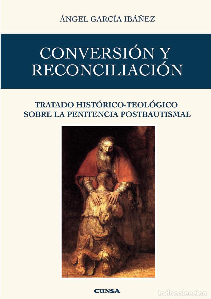 Libros: CONVERSION Y RECONCILIACION - GARCIA IBA&Ntilde;EZ, ANGEL