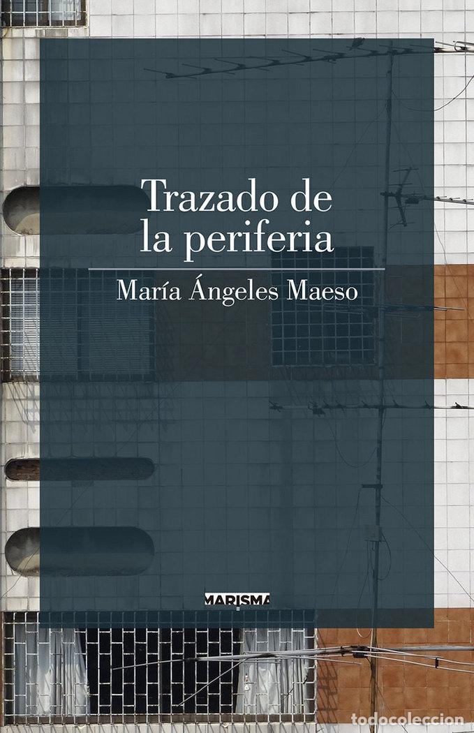 Libros: TRAZADO DE LA PERIFERIA - MAESO, MARIA ANGELES