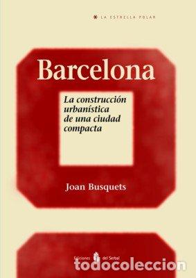 Livros: BARCELONA CONSTRUCCION URBANISTA CIUDAD COMPACTA - BUSQUETS