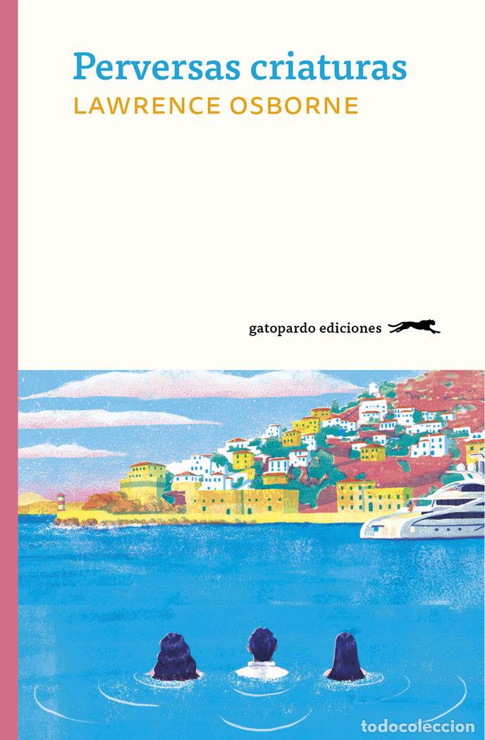 Libri: PERVERSAS CRIATURAS - OSBORNE, LAWRENCE