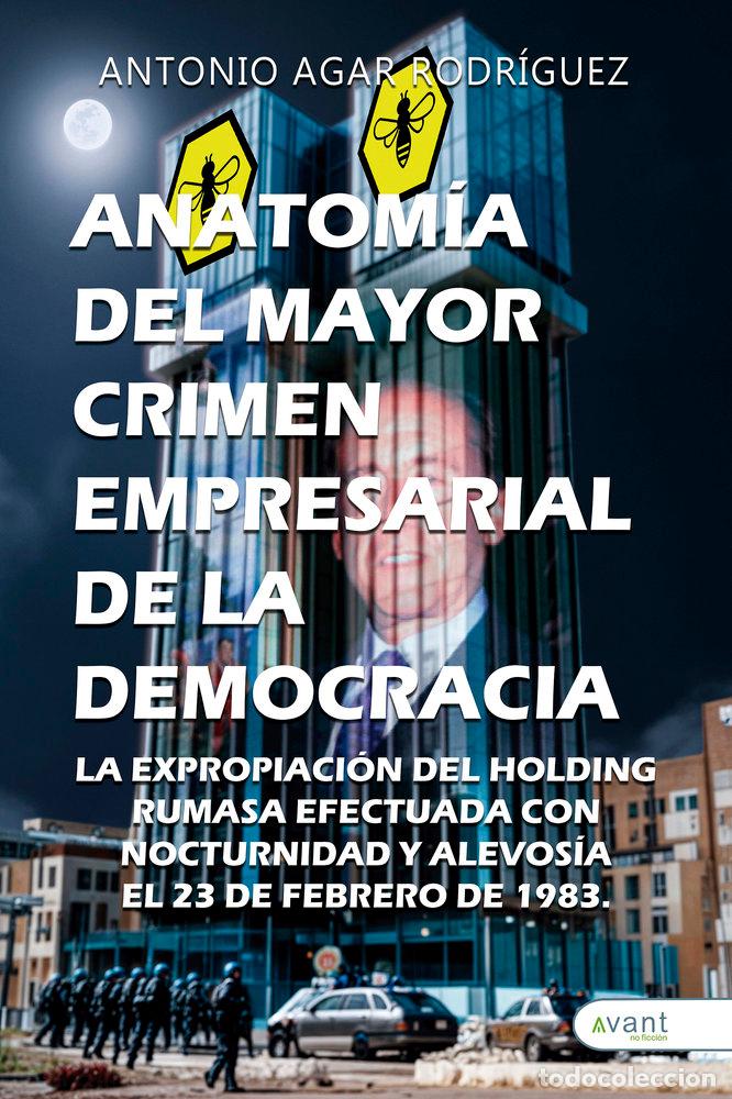 Libri: ANATOMIA DEL MAYOR CRIMEN EMPRESARIAL DE LA DEMOCRACIA - AGAR RODRIGUEZ, ANTONIO