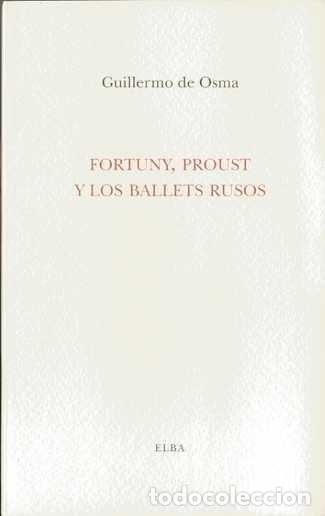 Libros: FORTUNY PROUST Y LOS BALETS RUSOS - OSMA WAKONIGG, GUILLERMO DE