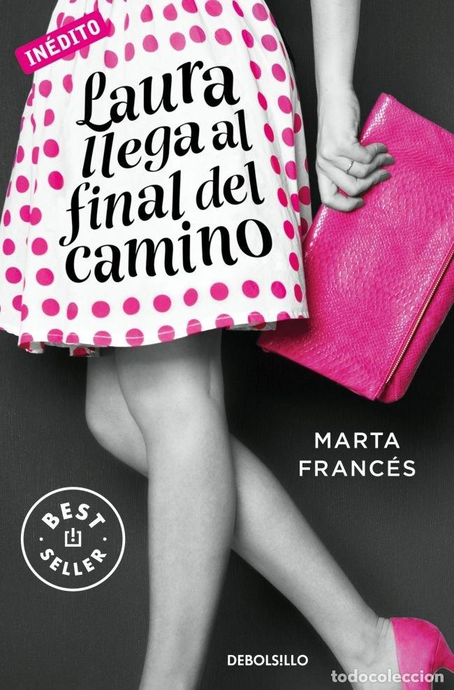 Libros: LAURA LLEGA AL FINAL DEL CAMINO - FRANCES, MARTA