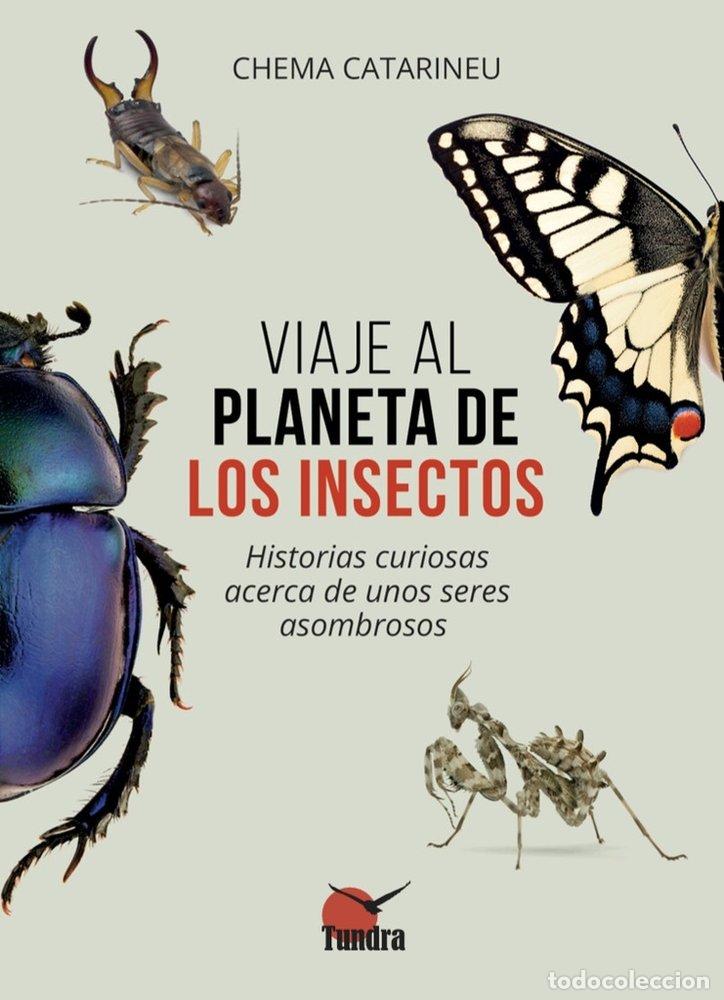 Libros: VIAJE AL PLANETA DE LOS INSECTOS - CHEMA CATARINEU