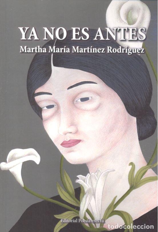 Livres: YA NO ES ANTES - MARTINEZ RODRIGUEZ, MARTHA MARIA