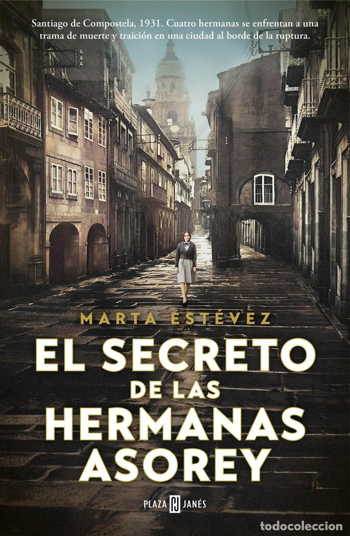 Libri: EL SECRETO DE LAS HERMANAS ASOREY - MARTA ESTEVEZ