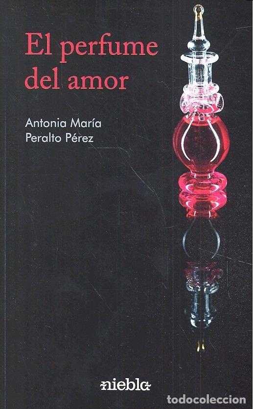 Livros: PERFUME DEL AMOR - PERALTO PEREZ, ANTONIA MARIA