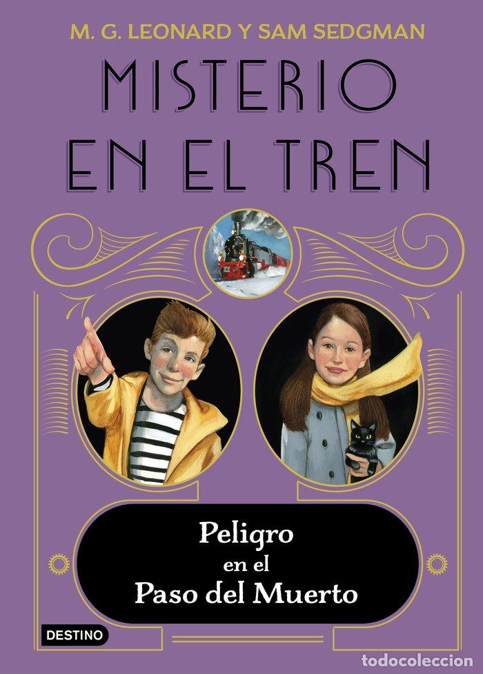 Libros: MISTERIO EN EL TREN 4 PELIGRO EN EL PASO DEL MUERTO - M G LEONARD, SAM SEDGMAN