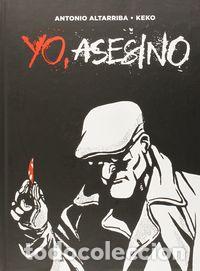 Libros: YO ASESINO - ALTARRIBA, KEKO