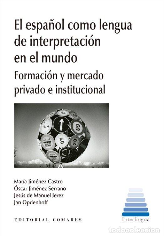 Libros: EL ESPA&Ntilde;OL COMO LENGUA DE INTERPRETACION EN EL MUNDO - JIMENEZ CASTRO, MARIA
