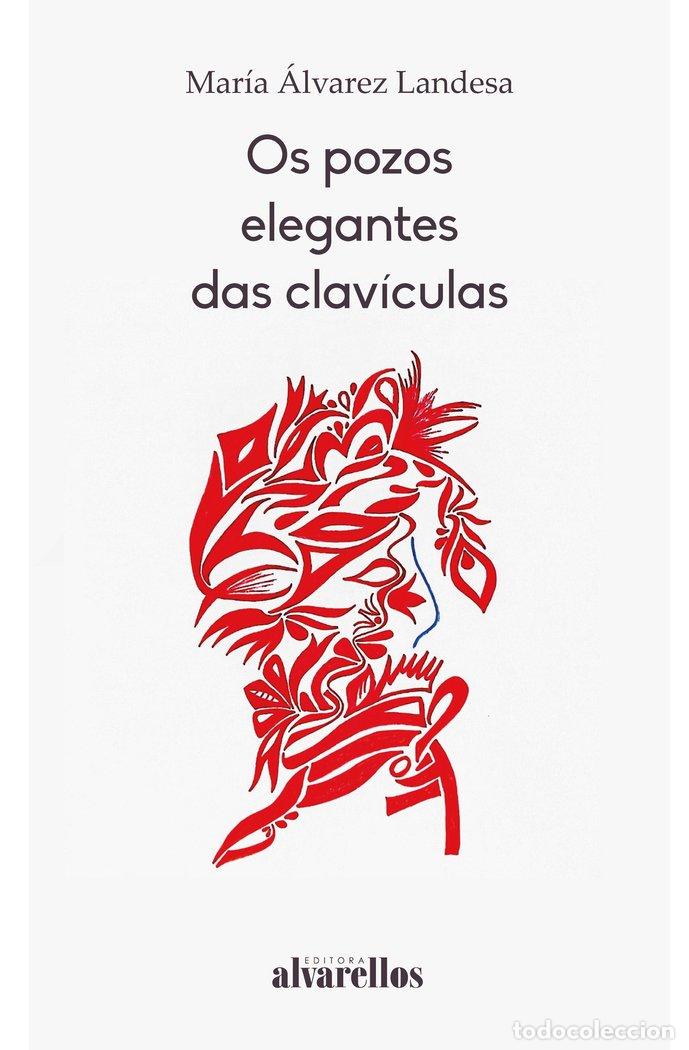 books: OS POZOS ELEGANTES DAS CLAVICULAS - ALVAREZ LANDESA, MARIA